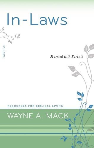 In-Laws: Married with Parents (Resources for Biblical Living)