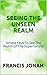Seeing The Unseen Realm: Simple Keys to See The Realm of The Supernatural by FRANCIS JONAH