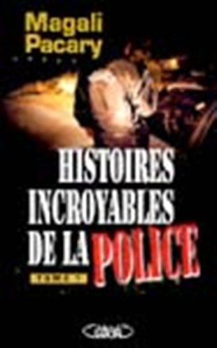 Histoires incroyables de la police