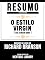Livro Resumo Estendido: O Estilo Virgin (The Virgin Way) - Baseado No Livro De Richard Branson