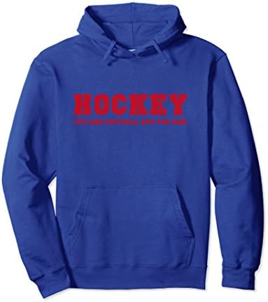 Unisex Hockey Like Football But For Men Funny Hockey League Hoodie Large Royal Blue