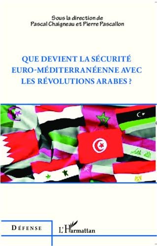 Que devient la sécurité euro-méditérranéenne avec les révolutions arabes ?