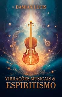 Livro Vibrações Musicais e o Espiritismo