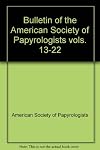 Bulletin of the American Society of Papyrologists vols. 13-22