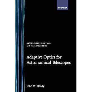 Adaptive Optics for Astronomical Telescopes (Oxford Series in Optical and Imaging Sciences, 16)