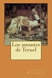Los amantes de Teruel (Spanish Edition)