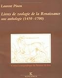 Livres de Zoologie de la Renaissance: Une Anthologie (1450-1700) (Corpus Iconographique de L'Histoir by Laurent Pinon