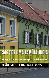 Livro Saga de Uma Família Judia: Um povo que nunca teve paz... Infelizmente