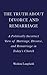 The Truth About Divorce and Remarriage: A Politically Incorrect View of Marriage, Divorce, and Remarriage in Today's Church