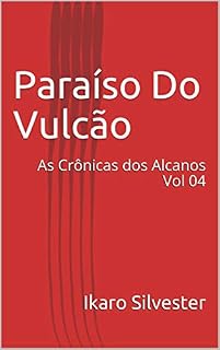 Livro Paraíso Do Vulcão: As Crônicas dos Alcanos Vol 04