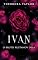 Livro IVAN: O Bruto Rustanov dela (Rustanovs Implacáveis Livro 4)
