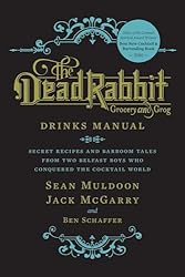 The Dead Rabbit Drinks Manual: Secret Recipes and