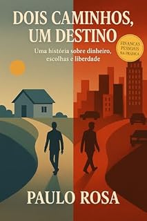 Livro Dois caminhos, um destino: Uma história sobre dinheiro, escolhas e liberdade