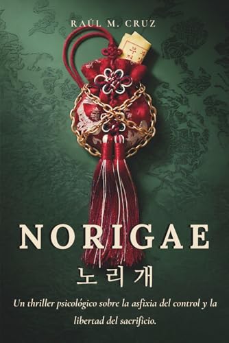 Norigae: Un thriller psicológico sobre la asfixia del control y la libertad del sacrificio.
