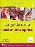 Le guide de la micro-entreprise: Avec dossier spécial auto-entrepreneur. (Guide méthode) (French Edition) by