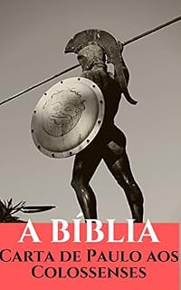 Livro A BÍBLIA: Carta de Paulo aos Colossenses