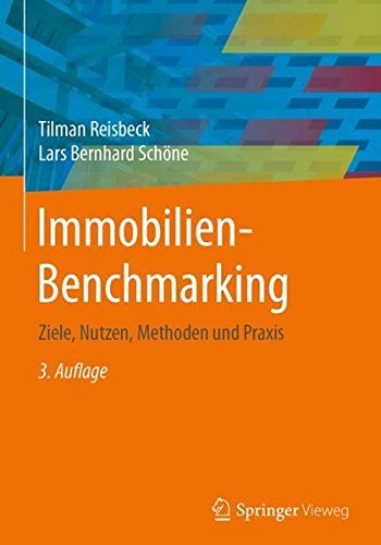 Immobilien-Benchmarking: Ziele, Nutzen, Methoden und Praxis (German Edition)