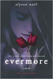 Evermore: The Immortals: Alyson Noël: 9780312532758: Books - Amazon.ca