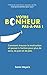 Votre bonheur pas-à-pas!: Comment trouver la motivation et passer à l'action pour plus de sens, de by Sonia Weyers, Matthieu Touvet