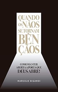 Livro Quando os nãos se tornam bençãos: Como manter aberta a porta que Deus abre!