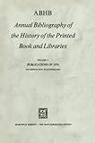 Image de ABHB Annual Bibliography of the History of the Printed Book and Libraries: Volume 7: Publications of 1976 and additions from the preceding years
