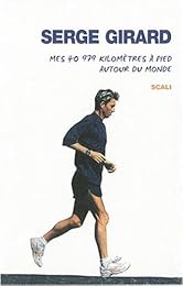 Mes 40979 km à pied autour du monde