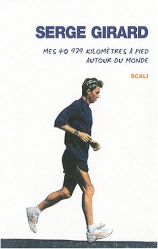 Mes 40979 km à pied autour du monde