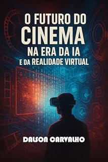 Livro O Futuro do Cinema na era da IA e da Realidade Virtual