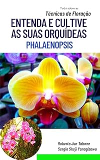 Livro ENTENDA E CULTIVE AS SUAS ORQUÍDEAS Phalaenopsis