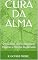 Livro CURA DA ALMA: Devocional diário para curar traumas e feridas do passado