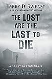 The Lost are the Last to Die (A Sonny Burton Novel) by 