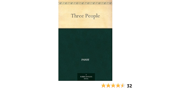Three People Kindle Edition By Pansy Literature Fiction Kindle Ebooks Amazon Com