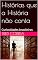 Livro Histórias que a História não conta: Curiosidades brasileiras