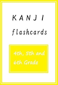 kanji grade 4th 6th Flashcards 5th edition gradeã and Kindle ã4th Kanji kanji grade 4th 6th Flashcards 5th edition gradeã and Kindle ã4th Kanji