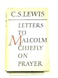 Letters to Malcolm: Chiefly on Prayer.