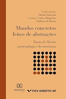 Livro Mundos concretos feitos de abstrações: Teoria do Direito, epistemologia e hermenêutica