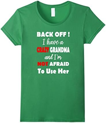 Women's I Have A Crazy Grandma And I'm Not Afraid To Use Her Shirt XL Grass