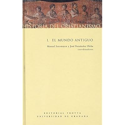 Historia Del Cristianismo I. Mundo Antiguo: 1 (Estructuras y Procesos. Religión) Historia Del Cristianismo I. Mundo Antiguo: 1 (Estructuras y Procesos. Religión)