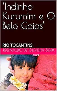 Livro ‘Indinho Kurumim e O Belo Goias’: RIO TOCANTINS