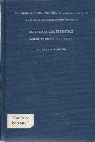 Mathematical Statistics: A Decision Theoretic Approach