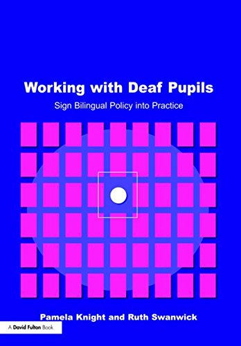 Working with Deaf Pupils: Sign Bilingual Policy into Practice