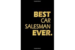 Best Car Salesman Ever: Perfect Gift, Lined Notebook, Gold Letters, Diary, Journal, 6 x 9 in., 110 Lined Pages