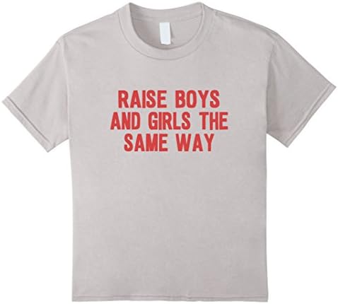 Kids Raise boys and girls the same way shirt 12 Silver