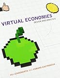 Virtual Economies: Design and Analysis (Information Policy) by Vili Lehdonvirta, Edward Castronova