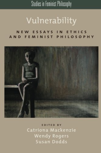 Vulnerability: New Essays in Ethics and Feminist Philosophy (Studies in Feminist Philosophy)