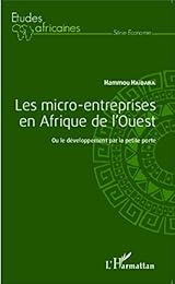 Les  micro-entreprises en Afrique de l'Ouest ou Le développement par la petite porte