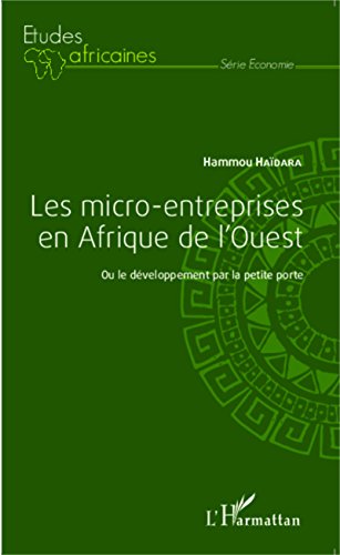 Les  micro-entreprises en Afrique de l'Ouest ou Le développement par la petite porte