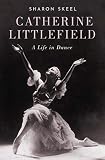 Catherine Littlefield: A Life in Dance by