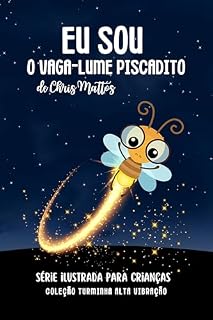 Livro Eu sou o vaga-lume Piscadito: Turminha Alta Vibração