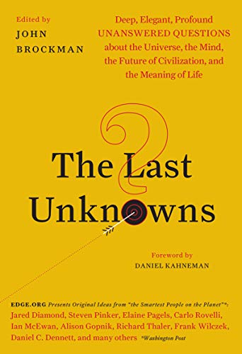The Last Unknowns: Deep, Elegant, Profound Unanswered Questions About the Universe, the Mind, the Fu - //medicalbooks.filipinodoctors.org